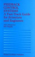 Feedback Control Systems: A Fast-Track Guide for Scientists and Engineers 1461369525 Book Cover