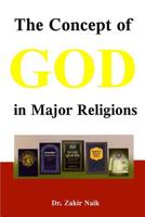 The Concept of GOD in Major Religions by Dr. Zakir Naik 9960988171 Book Cover
