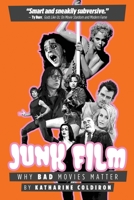 Junk Film: Why Bad Movies Matter B0BXWGNNQ9 Book Cover