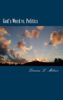 God's Word vs. Politics 1490339191 Book Cover