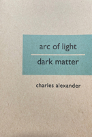 Arc of Light/Dark Matter 0937804460 Book Cover