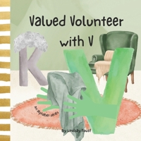 Valued Volunteer With V | A Children's Short Story About Values & Virtues: An Alphabet Series For Kids | Letter Of The Week Book For Preschool & ... (ABC Discovery-An Alphabet Series For Kids) B0CR2RZDYT Book Cover