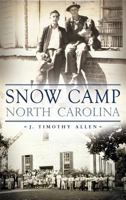 Snow Camp, North Carolina 1609499417 Book Cover