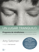 Un lugar tranquilo: Programa de mindfulness para enseñar a niños y adolescentes a manejar el estrés y las emociones difíciles 8499887562 Book Cover