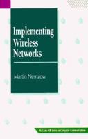 Implementing Wireless Networks (Mcgraw-Hill Series on Computer Communications) 0070463778 Book Cover