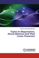 Topics In Majorization, Dense Matrices And Their Linear Preservers 3659863548 Book Cover