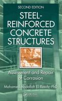 Steel-Reinforced Concrete Structures: Assessment and Repair of Corrosion, Second Edition 1138066982 Book Cover