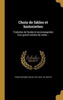 Choix de Fables Et Historiettes: Traduites de L'Arabe Et Accompagnees D'Un Grand Nombre de Notes .. 1246783754 Book Cover