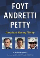 Foyt Andretti Petty-America's Racing Trinity 098577357X Book Cover