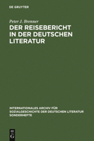 Der Reisebericht in Der Deutschen Literatur: Ein Forschungs�berblick ALS Vorstudie Zu Einer Gattungsgeschichte 3484603658 Book Cover