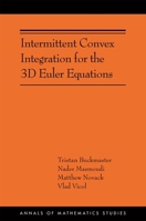 Intermittent Convex Integration for the 3D Euler Equations: (Ams-217) 0691249555 Book Cover