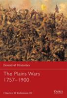 The Plains Wars 1757-1900 (Essential Histories) 184176521X Book Cover
