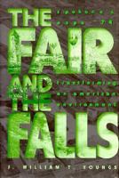 The Fair and the Falls: Spokane's Expo '74 : Transforming an American Environment 0910055335 Book Cover