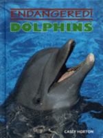 Dolphins (Endangered) 0761402160 Book Cover