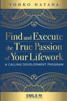 Find and Execute the True Passion of Your Lifework: A Calling Development Program B08N1GN64G Book Cover