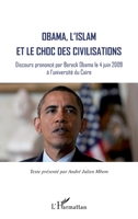 Obama, l'islam et le choc des civilisations: Discours prononcé par Barack Obama le 4 juin 2009 à l'université du Caire (French Edition) 2296104371 Book Cover
