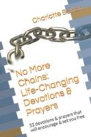 No More Chains Life-Changing Devotions & Prayers 1507701381 Book Cover