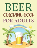 Beer Coloring Book For Adults: Beer Activity Book For Kids B09BY281VM Book Cover