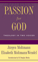Passion for God: Theology in Two Voices 0664227031 Book Cover