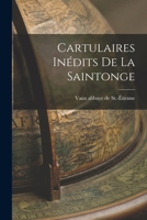 Cartulaires Inédits de la Saintonge 1018259015 Book Cover
