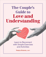 The Couple's Guide to Love and Understanding: Learn to Reconnect with Simple Exercises and Activities B0CVW1NRP5 Book Cover