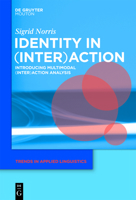 Identity in (Inter)Action: Introducing Multimodal (Inter)Action Analysis 1934078271 Book Cover