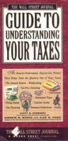 Wall Street Journal Guide to Understanding Your Taxes: An Easy-to-Understand, Easy-to-Use Primer That Takes the Mystery Out of Income Tax 0671502352 Book Cover
