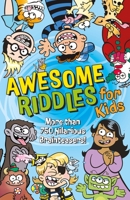 Awesome Riddles for Kids: More than 750 Hilarious Brainteasers 1398836664 Book Cover