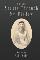 Shasta Through My Window: A Memoir B0H92CZCZX Book Cover
