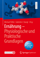 Ernährung - Physiologische und Praktische Grundlagen (German Edition) 3662616661 Book Cover