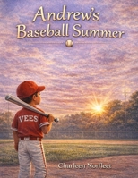 Andrew's Baseball Summer B0GDZFX6ZF Book Cover
