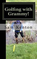 Golfing with Grammy!: Golfing with Grammy! 1494793849 Book Cover