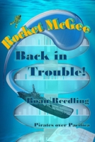 Rocket McGee Back in Trouble!: Pirates over Pacifica 0990508412 Book Cover