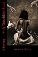 A Touchless Soul: Annie's Story 1976153263 Book Cover