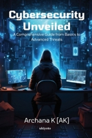 Cybersecurity Unveiled 936172374X Book Cover