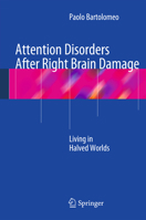 Attention Disorders After Right Brain Damage: Living in Halved Worlds 144715648X Book Cover
