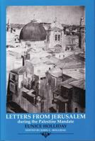 Letters From Jerusalem: during the Palestine Mandate 1860640850 Book Cover