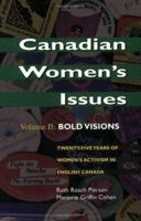 Canadian Women's Issues: Volume II: Bold Visions 1550284282 Book Cover