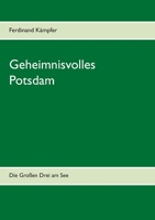Geheimnisvolles Potsdam: Die Großen Drei am See 3740764066 Book Cover