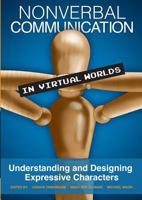 Nonverbal Communication in Virtual Worlds: Understanding and Designing Expressive Characters 1716239435 Book Cover