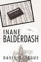 Inane Balderdash 1440138206 Book Cover