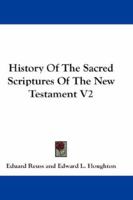 History Of The Sacred Scriptures Of The New Testament V2 1432659219 Book Cover