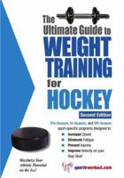 Ultimate Guide to Weight Training for Hockey (Ultimate Guide to Weight Training for Hockey) (Ultimate Guide to Weight Training for Hockey) (Ultimate Guide to Weight Training for Hockey) 1932549412 Book Cover