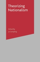 Theorizing Nationalism: Debates and Issues in Social Theory 0333962656 Book Cover