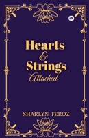 Hearts & Strings Attached: Hearts heal slow after the strings are severed, but not every pain is supposed to be a wound 1969259396 Book Cover