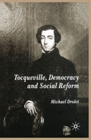 Tocqueville, Democracy and Social Reform 1349512354 Book Cover