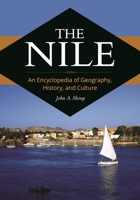 The Nile: An Encyclopedia of Geography, History, and Culture 1440840407 Book Cover