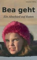Bea geht: Ein Abschied auf Raten 3732241394 Book Cover