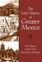 The Early History of Greater Mexico 0130915432 Book Cover