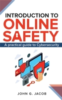 Introduction to Online Safety: A practical Guide to Cybersecurity B08CPLF55N Book Cover